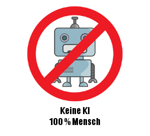 Keine KI, 100 % Mensch